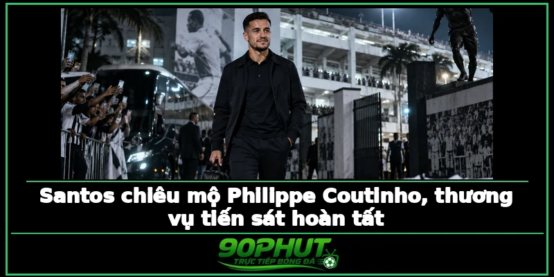 Santos chiêu mộ Philippe Coutinho, thương vụ tiến sát hoàn tất Santos chiêu mộ Philippe Coutinho, thương vụ tiến sát hoàn tất