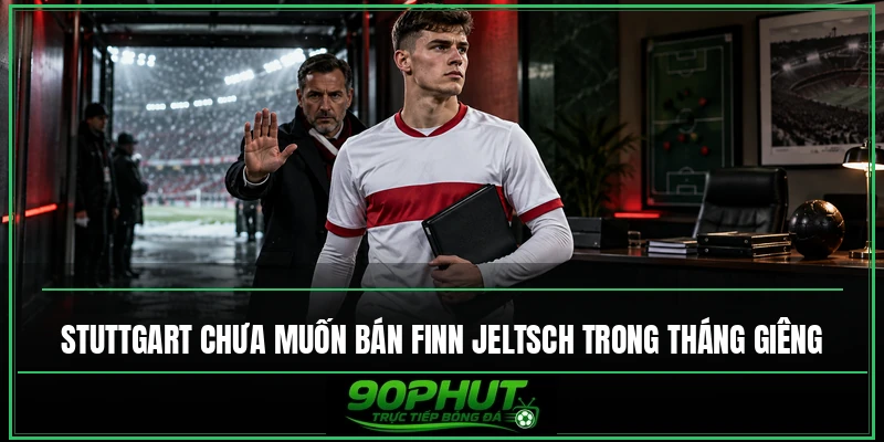 Stuttgart chưa muốn bán Finn Jeltsch trong tháng Giêng